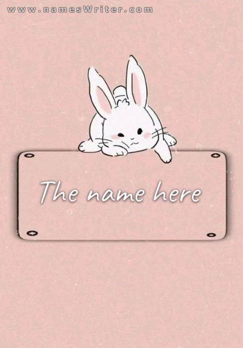 Your name inside a distinctive design with a bunny