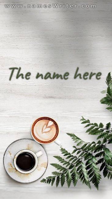 Your name with coffee