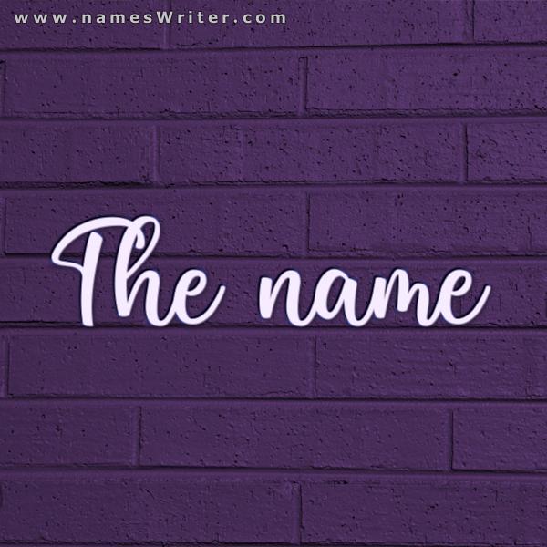 Your name in bold on a purple brick wall