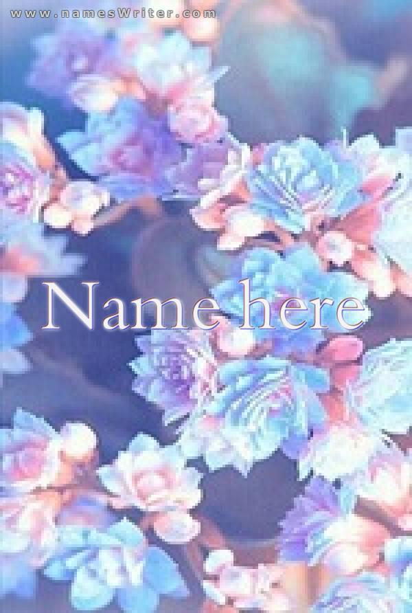A picture of the name on a background of colored roses