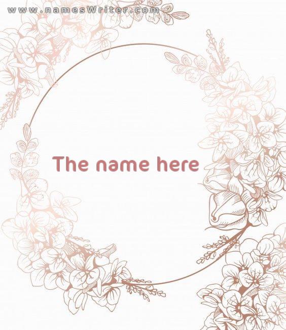 A background for your name inside a frame designed with roses