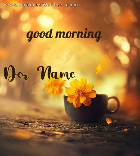 Name deines Freundes und Guten Morgen